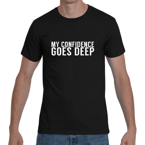 Black "MY CONFIDENCE GOES DEEP" T-Shirt